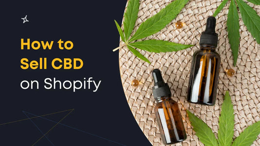 Does Shopify Allow CBD Products? What Sellers Need to Know Before Starting